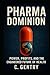 Pharma Dominion: Power, Pro...