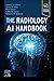 The Radiology AI Handbook