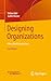 Designing Organizations: A ...