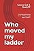 Who moved my ladder: Enteri...