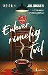 Enhver rimelig tvil by Kristin Juliussen
