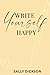 Write Yourself Happy: Writi...