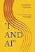 "I AND AI": A Human journey...