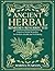 ANCIENT HERBAL REMEDIES RESURRECTED by Marina Pearson