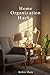 Home Organization Hacks: De...