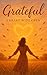 Grateful: A Heart Wide Open