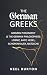 The German Greeks by Neel Burton The German Greeks by Neel Burton