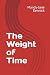 The Weight of Time