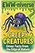 The Eww-niverse: Creepy Cre...