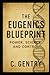 The Eugenics Blueprint:: Po...