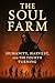 The Soul Farm : Humanity, H...