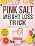 The Pink Salt Weight Loss Trick by Zoe Dustin