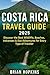 Costa Rica Travel Guide 202...