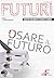 FUTURI 23: Osare il futuro