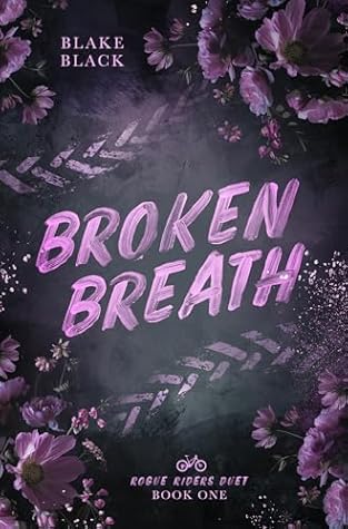 Broken Breath (Rogue Riders Duet, #1)