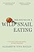 The Sound of a Wild Snail Eating by Elisabeth Tova Bailey