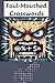 Foul-Mouthed Crosswords: Hilariously Dirty, NSFW Crossword Puzzles for Adults Who Swear a Lot: A Laugh-Out-Loud Puzzle Book with 30 Rude, Raunchy, and ... Crosswords for Grown-Ups Who Love Profanity
