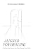 Aligned For Healing: Cultivate Hope, Renew Your Mind, Restore Your Health