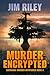 Murder Encrypted (Louisiana Murder Mysteries Book 2)