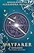 Quercus Childrens Books Wayfarer Book 2 A riveting time-slip ... by Alexandra Bracken