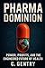Pharma Dominion: Power, Pro...