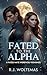 Fated to the Alpha: A Fated...