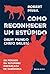 Como reconhecer um estúpido (num mundo cheio deles): Os perigos da estupidez disfarçada de sabedoria