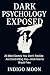 Dark Psychology Exposed: 25...