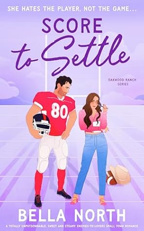 Score to Settle (Oakwood Ranch, #1)