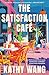 The Satisfaction Cafe: 'Insightful, necessary and beautiful' Ann Patchett