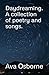 Daydreaming. A collection of poetry and songs. by Ava Osborne