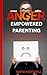 Empowered Parenting: A Practical Guide to Managing Anger & Nurturing Emotional Connection Using Proven Strategies for Stress‑Free Discipline, Emotionally Intelligent Kids & Resilient Families