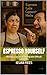 Espresso Yourself: Masterin...