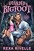 Guarded by the Bigfoot: A Paranormal Monster Romance (Mystic Ridge Monster Mates)