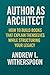 Author As Architect: How to...