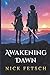 Awakening Dawn by Nick Fetsch