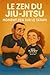 Le Zen du Jiu-Jitsu: Moment...