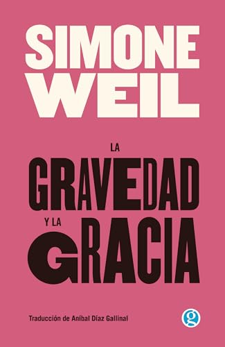 La gravedad y la gracia (Spanish Edition)