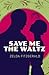 Save Me the Waltz