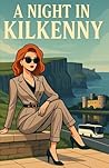 A Night in Kilken...