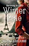 WINTER PALE: Surviving in Paris: An unexpected WW2 French Historical Fiction Romance set in Occupied Paris
