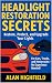 Headlight Restoration Secre...
