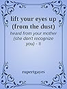 lift your eyes up...