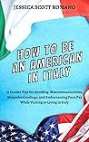 How to Be an American in Italy by Jessica Scott Romano