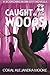 Caught in the Woods: A Scorching in Sin City Novella