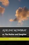 Adeline Mowbray: ...