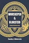 Worshiped and Glo...