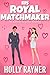 His Royal Matchmaker (Princes of Passion, #2)