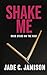 Shake Me by Jade C. Jamison