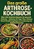 Das große Arthrose-Kochbuch...